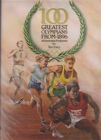 Stock image for 100 Greatest Olympians from -1896 for sale by Matheson Sports International Limited