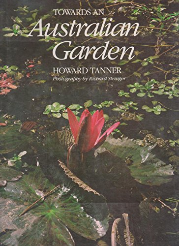 Towards an Australian garden (9780959420227) by Tanner, Howard