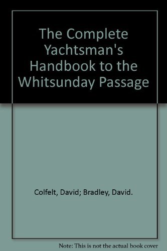 Imagen de archivo de The Complete Yachtsman's Handbook To the Whitsunday Passage a la venta por Book Haven