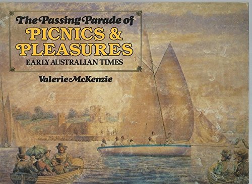 PASSING PARADE OF PICNICS & PLEASURES,THE - EARLY AUSTRALIAN TIMES
