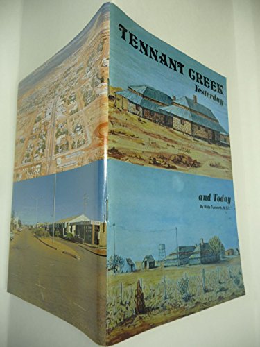 Stock image for Tennant Creek. Yesterday and Today for sale by Arapiles Mountain Books - Mount of Alex