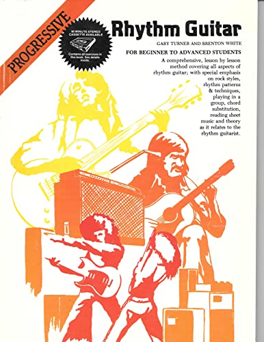 Imagen de archivo de Progressive Rhythm Guitar: For Beginner to Advanced Students a la venta por Smith Family Bookstore Downtown