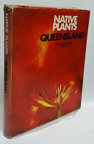 9780959557008: Native Plants of Queensland: Volume One