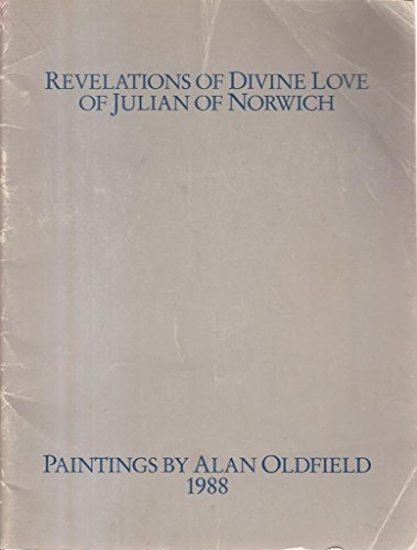 9780959583670: Revelations of Divine Love of Julian of Norwich | Paintings by Alan Oldfield 1988