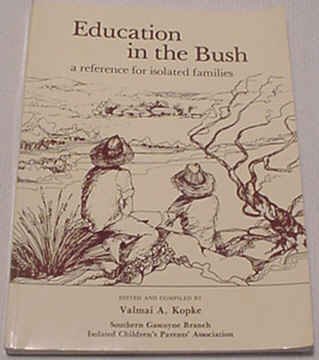 9780959584011: Education in the Bush: a reference for isolated families