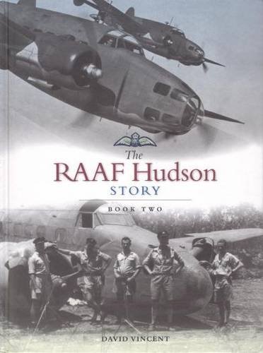 The RAAF Hudson Story: Book Two (9780959605235) by David Vincent
