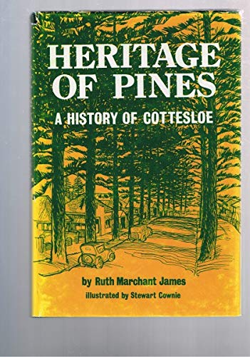 Stock image for Heritage of Pines. A History of the Town of Cottesloe Western Australia. for sale by Peter Moore Bookseller, (Est. 1970) (PBFA, BCSA)