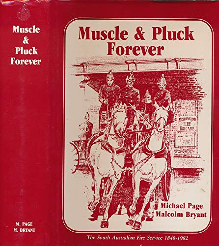 9780959645125: Muscle and pluck forever!: The South Australian Fire Services, 1840-1982