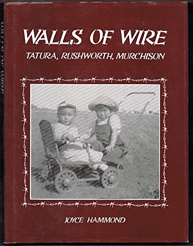 Walls of Wire : Tatura, Rushworth, Murchison
