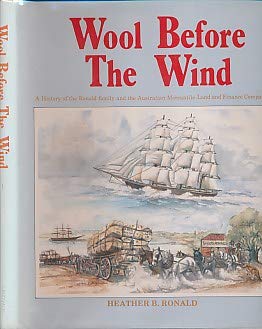 Imagen de archivo de Wool before the wind: A history of the Ronald family and the Australian Mercantile Land and Finance Company a la venta por Arete Books