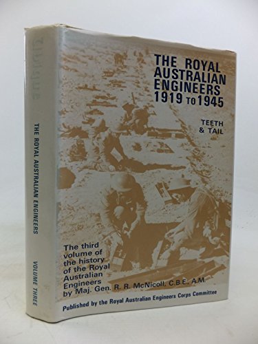 Imagen de archivo de The Royal Australian Engineers 1919 to 1945 Teeth and Tail a la venta por Gleebooks