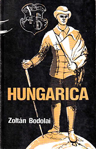 9780959687361: Hungarica : a chronicle of events and personalities from the Hungarian past