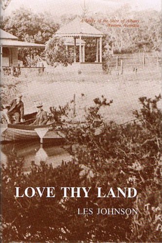 Beispielbild fr Love thy land: A study of the Shire of Albany, Western Australia zum Verkauf von medimops