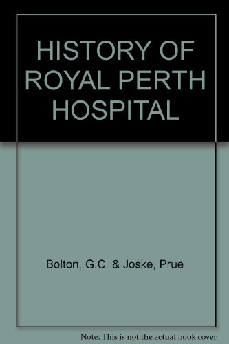 Imagen de archivo de History of Royal Perth Hospital a la venta por Blacket Books, PBFA