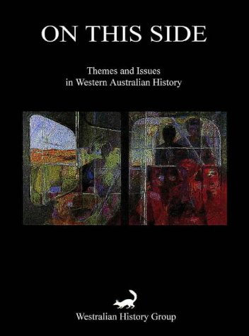 On This Side Themes and Issues in Western Australian Hisitory