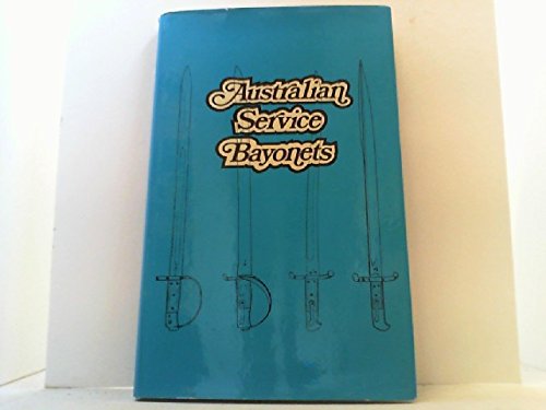 Beispielbild fr Australian Service Bayonets zum Verkauf von Ann Open Book