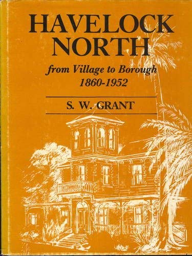 Havelock North from Village to Borough 1860-1952