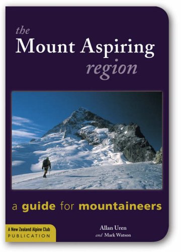 Stock image for The Mount Aspiring Region. A Guide for Mountaineers for sale by Arapiles Mountain Books - Mount of Alex