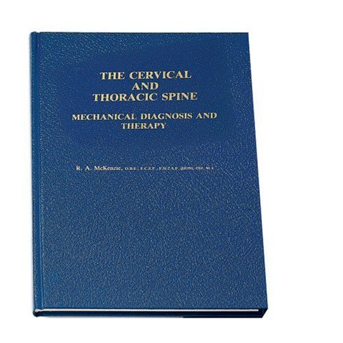 Imagen de archivo de The Cervical and Thoracic Spine: Mechanical Diagnosis and Therapy a la venta por WorldofBooks