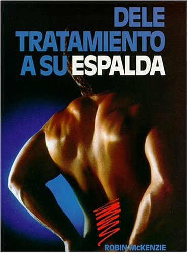 Imagen de archivo de Dele Tratamiento A Su Espalda (Spanish Edition) a la venta por SecondSale