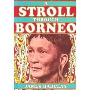 Stroll Through Borneo (9780959780635) by Barclay, James