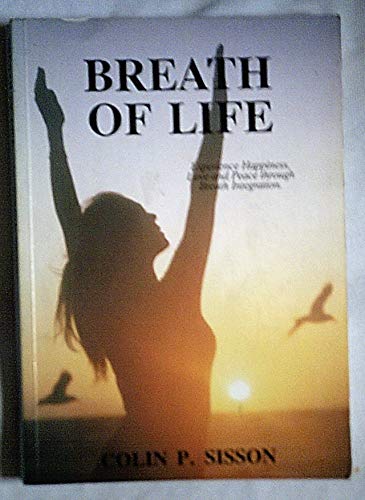 Stock image for Breath of Life: Experience Happiness, Love and Peace Through Breath Integration for sale by ThriftBooks-Dallas