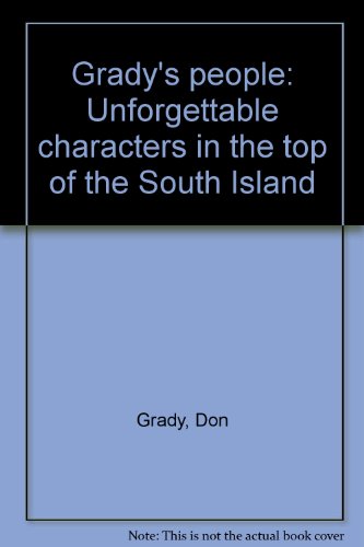 Imagen de archivo de Grady's people. Unforgettable characters in the top of the South island. a la venta por Book Express (NZ)