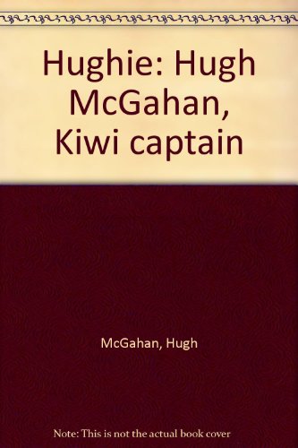 9780959802900: hughie-hugh_mcgahan,_kiwi_captain