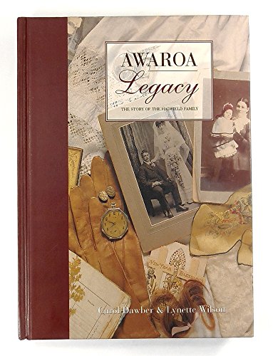 Stock image for Awaroa Legacy: The Story of the Hadfield Family for sale by Henffordd Books