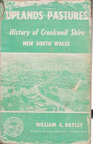 Imagen de archivo de Uplands pasture: History of Crookwell Shire, New South Wales a la venta por solisjbooks