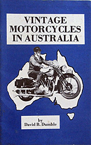 9780959823219: VINTAGE MOTORCYCLES IN AUSTRALIA [Paperback] by Dumble, David B.