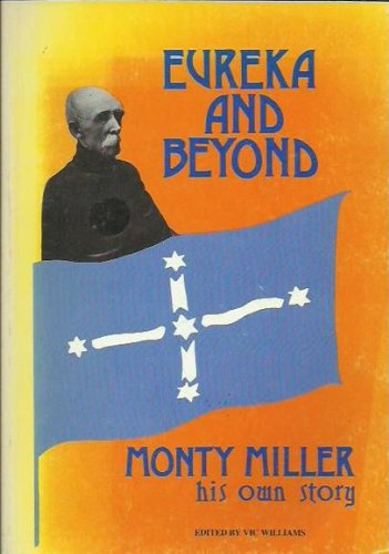 Stock image for Eureka and beyond : Monty Miller, his own story. for sale by Lost and Found Books