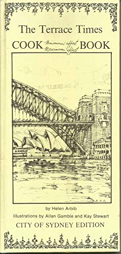 9780959848663: The Terrace Times Minimum Effort Maximum Effect Cook Book: City of Sydney Edition