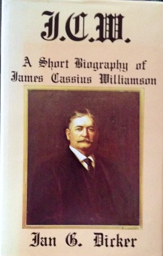 

J. C. W: A short biography of James Cassius Williamson [signed]