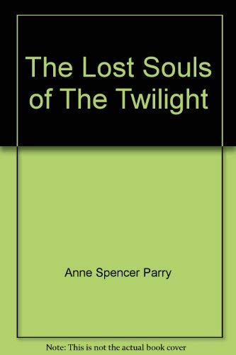 Imagen de archivo de The Lost Souls of the Twilight ~ difficult to find title a la venta por Turn The Page Books