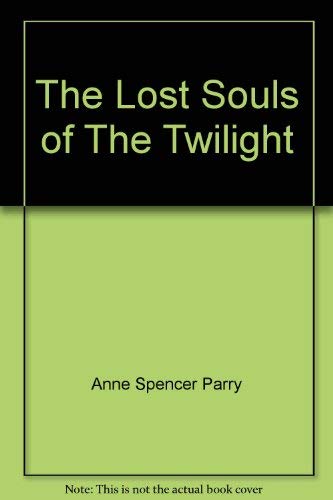 Stock image for The Lost Souls of the Twilight ~ difficult to find title for sale by Turn The Page Books