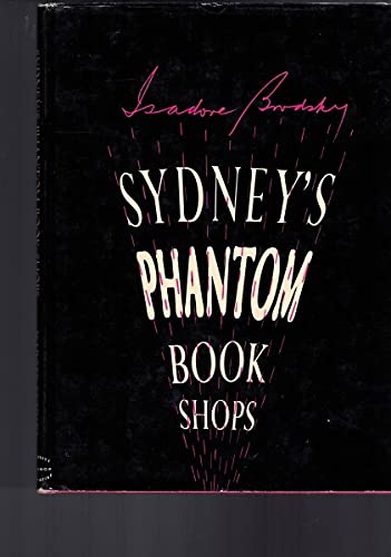 Stock image for SYDNEY'S PHANTOM BOOK SHOPS for sale by BOOK COLLECTORS GALLERY