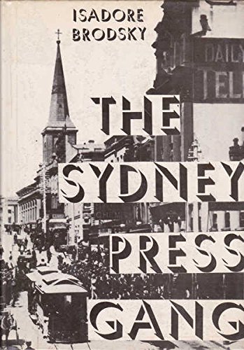 Imagen de archivo de The Sydney Press Gang a la venta por THE CROSS Art + Books