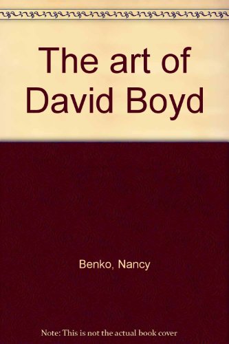 Imagen de archivo de The Art of David Boyd a la venta por Lectioz Books