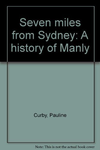 Imagen de archivo de Seven Miles from Sydney: A History of Manly a la venta por Carmela's Books