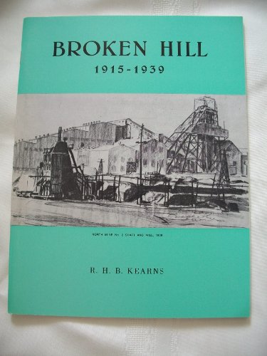 Broken Hill. Volume 3 1915-1939. New Horizons
