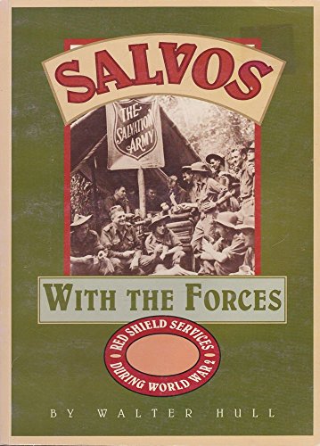 Salvos with the Forces. Red Shield Services During World War 2.