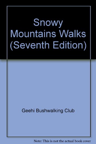 Snowy Mountains Walks (Seventh Edition)