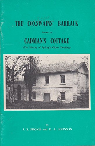Stock image for The Coxswain's Barrack known as Cadman's Cottage (The History of Sydney's Oldest Dwelling.) for sale by Lawrence Jones Books