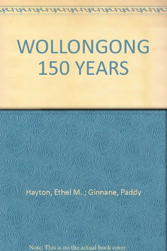 Beispielbild fr Wollongong 150 Years zum Verkauf von Antiquariat Hoffmann