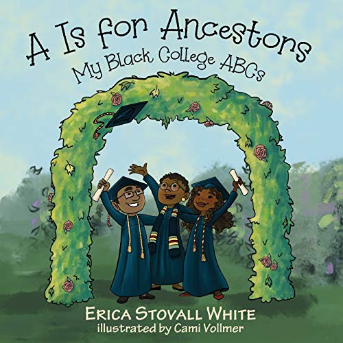 Imagen de archivo de A Is for Ancestors: My Black College ABCs a la venta por SecondSale