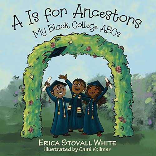 Stock image for A Is for Ancestors: My Black College ABCs for sale by SecondSale