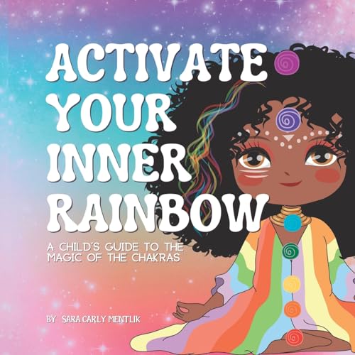 Stock image for Activate Your Inner Rainbow: A Child's Guide to the Magic of the Chakras for sale by GreatBookPrices