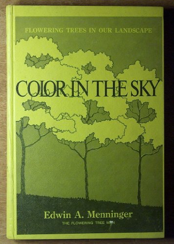 Beispielbild fr Color in the sky: Flowering trees in our landscape zum Verkauf von Better World Books