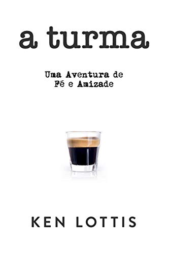 Stock image for A Turma: Uma Aventura de F e Amizade (Portuguese Edition) for sale by GF Books, Inc.